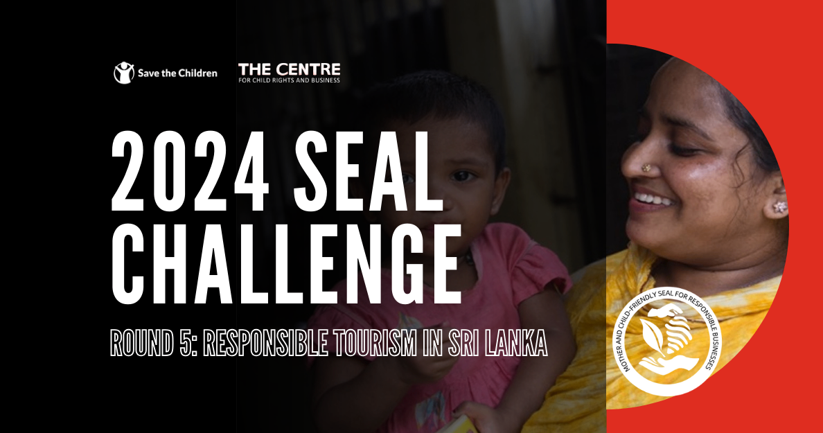 Seal Initiative Challenge Launched by The Centre for Child Rights and Business and Save the Children to Promote Responsible Tourism in Sri Lanka